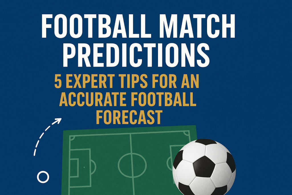 10 Expert Strategies for Accurate All Football Matches Predictions Today: Your Ultimate Guide