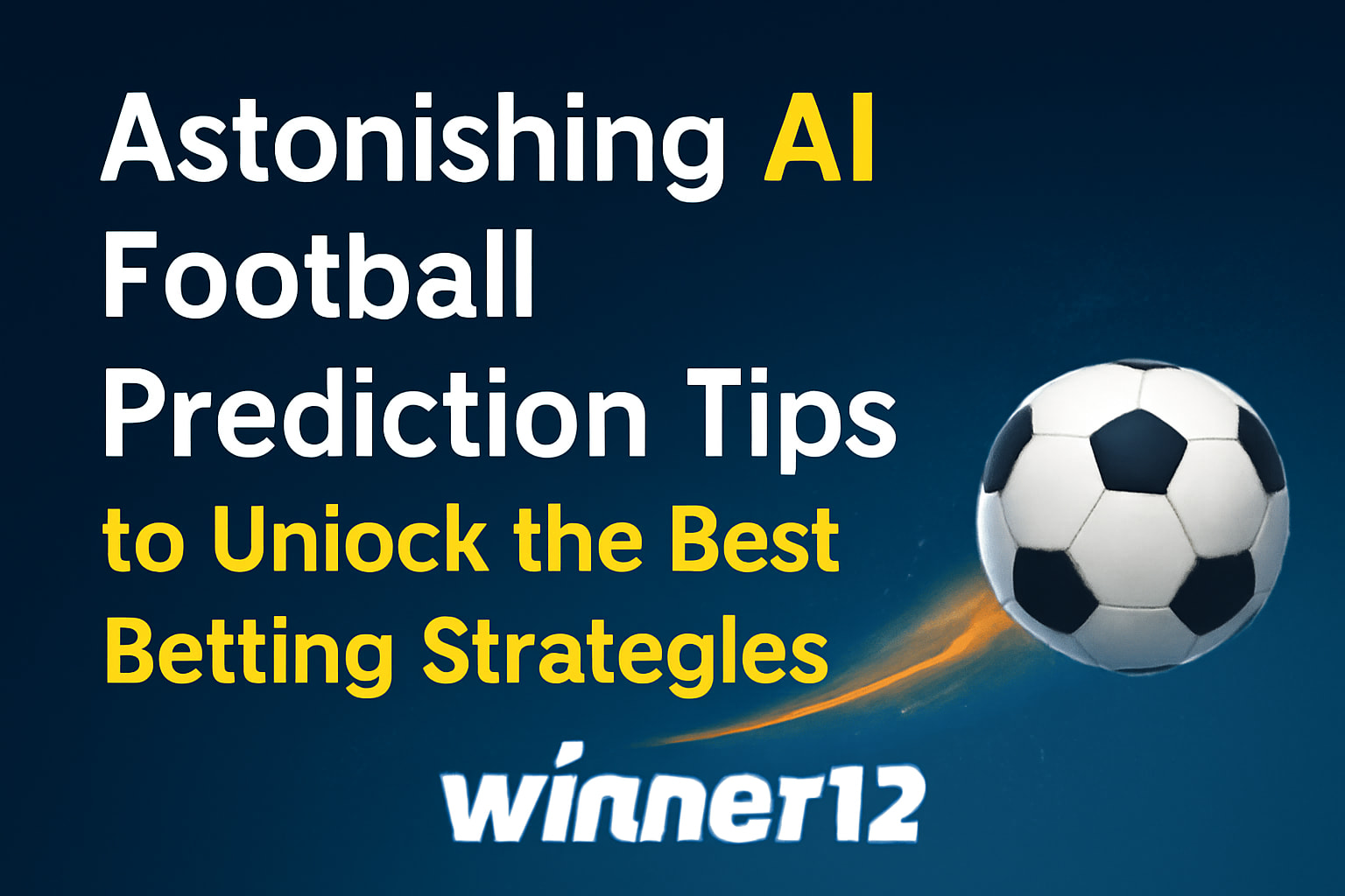7 Ultimate AI Football Predictions Tips Every Bettor Needs To Know
