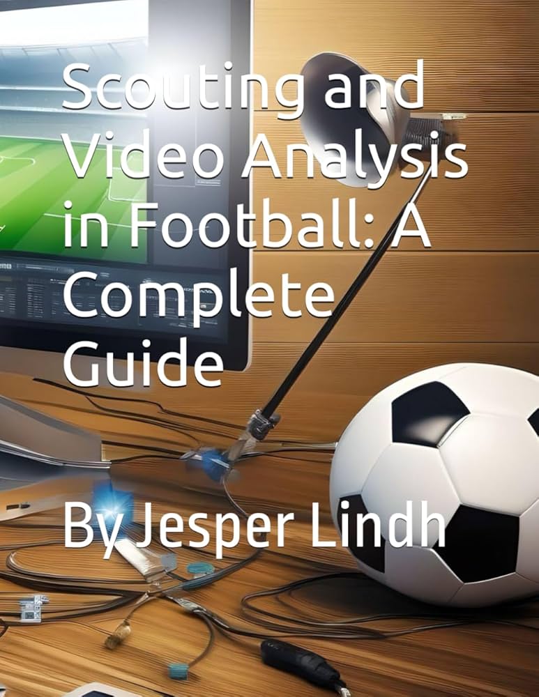 7 Expert Secrets to Football Video Analysis: The Ultimate Guide for Teams and Coaches