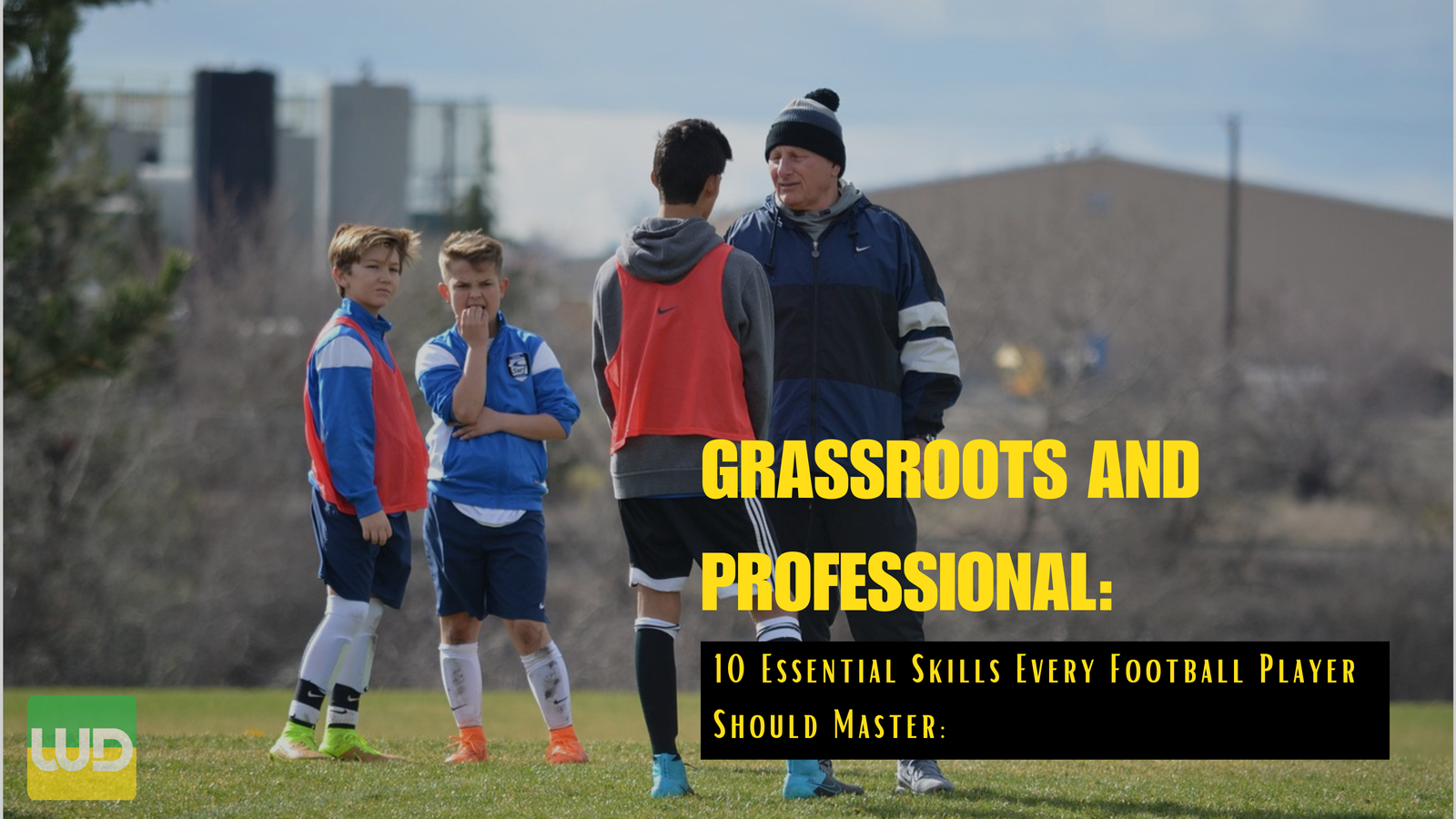 10 Expert Secrets: The Ultimate List of Skills of Football Every Player Must Master