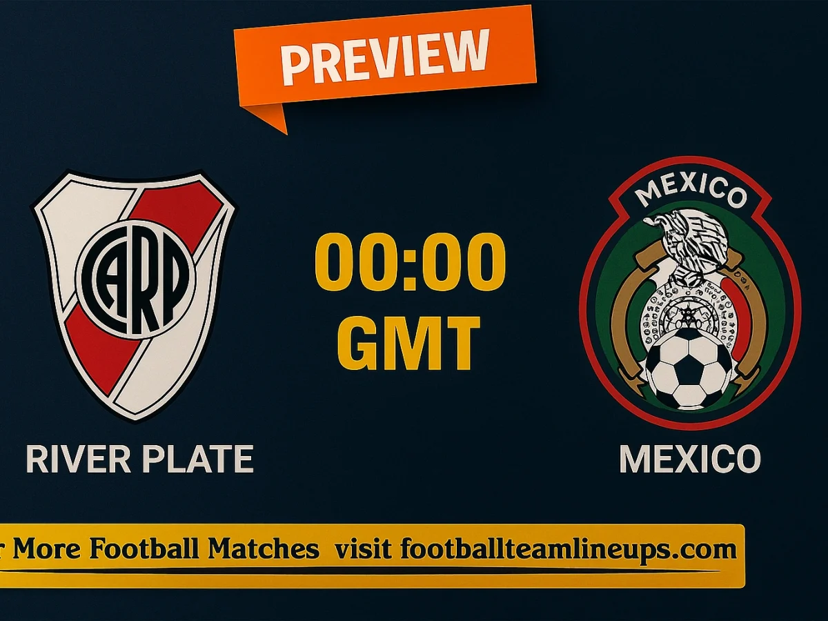 7 Expert Insights Into River Plate vs Mexico National Football Team Lineups You Can't Afford to Miss