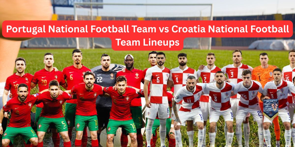 7 Expert Secrets: Portugal National Football Team vs Croatia National Football Team Lineups (Ultimate Breakdown & Insider Guide)